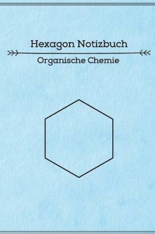 Cover of Hexagon Notizbuch - Organische Chemie