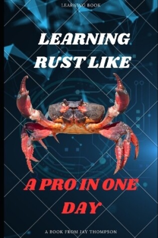 Cover of Learning Rust like a pro in One day