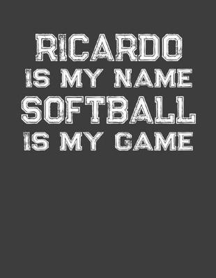 Book cover for Ricardo Is My Name Softball Is My Game