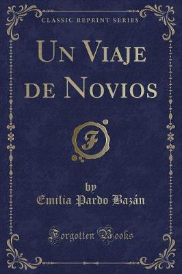 Book cover for Un Viaje de Novios (Classic Reprint)