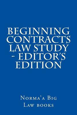 Book cover for Beginning Contracts law Study - editor's edition