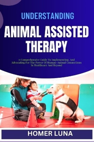 Cover of Understanding Animal Assisted Therapy