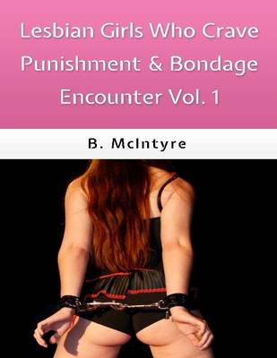 Book cover for Lesbian Girls Who Crave Punishment & Bondage Encounters Vol. 1