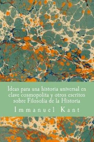 Cover of Ideas Para Una Historia Universal En Clave Cosmopolita Y Otros Escritos Sobre Filosofia de la Historia