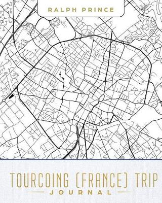 Book cover for Tourcoing (France) Trip Journal