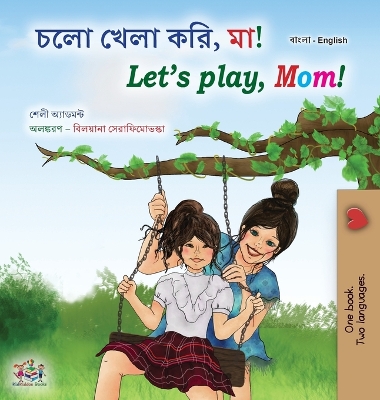 Book cover for Let's play, Mom! (Bengali English Bilingual Book for Kids)