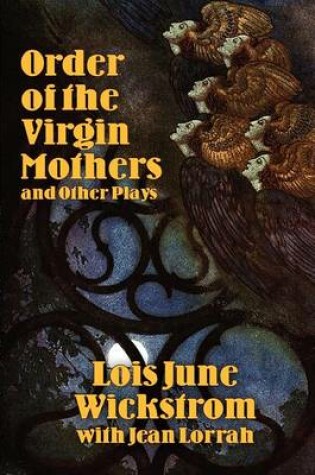 Cover of Order of the Virgin Mothers and Other Plays