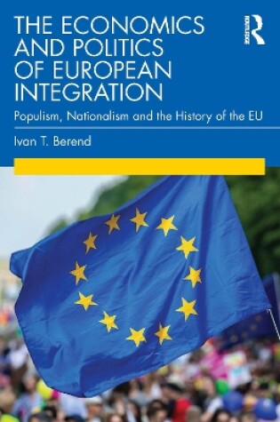 Cover of The Economics and Politics of European Integration