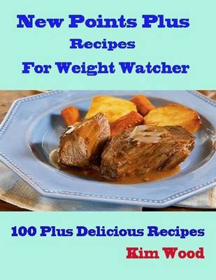 Book cover for New Points Plus Recipes for Weight Watcher - 100 Plus Delicious Recipes