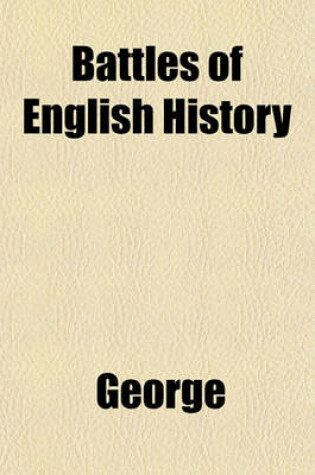 Cover of Battles of English History