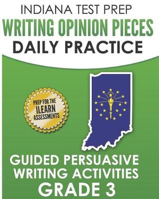 Book cover for Indiana Test Prep Writing Opinion Pieces Daily Practice Grade 3