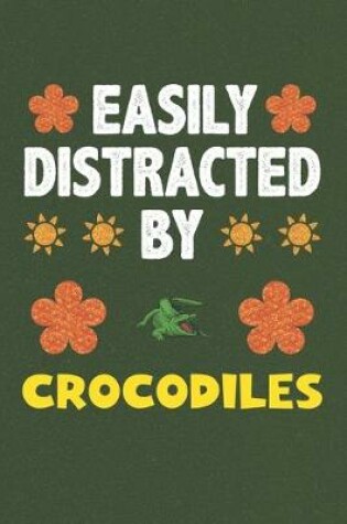 Cover of Easily Distracted By Crocodiles