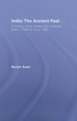 Book cover for India: The Ancient Past: A History of the Indian Sub-Continent from C. 7000 BC to Ad 1200