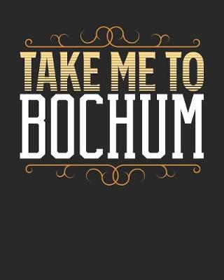 Book cover for Take Me To Bochum