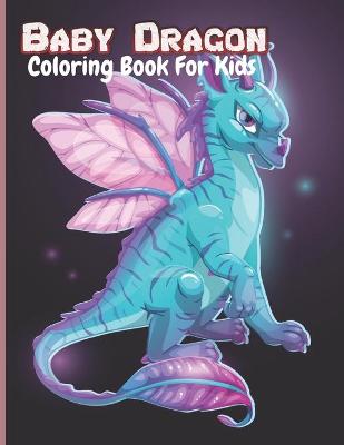 Book cover for BABY DRAGON Coloring Book For Kids