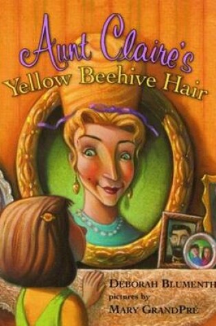 Cover of Aunt Claire's Yellow Beehive Hair