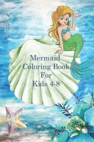 Cover of Mermaid Coloring Book For Kids 4-8