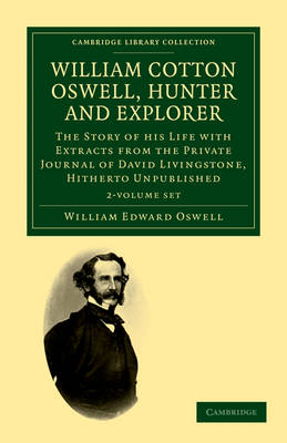 Cover of William Cotton Oswell, Hunter and Explorer 2 Volume Set