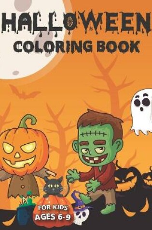 Cover of Halloween Coloring Book for Kids Ages 6-9
