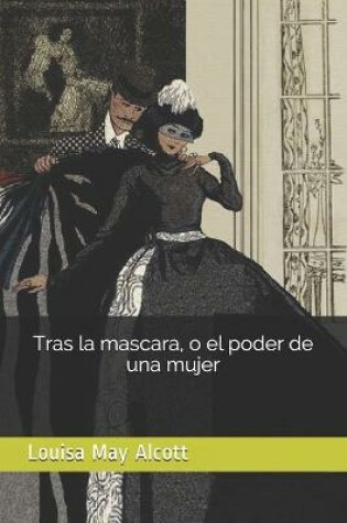 Cover of Tras la mascara, o el poder de una mujer
