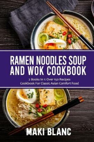 Cover of Ramen Noodle Soup And Wok Cookbook