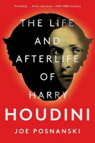 Cover of The Life and Afterlife of Harry Houdini