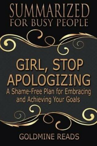 Cover of Girl, Stop Apologizing - Summarized for Busy People
