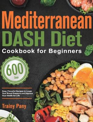 Cover of Mediterranean DASH Diet Cookbook for Beginners