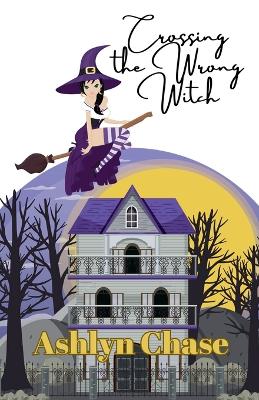 Book cover for Crossing the Wrong Witch