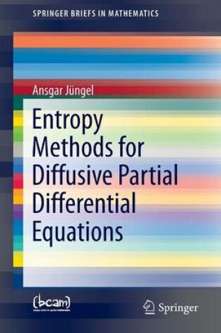 Cover of Entropy Methods for Diffusive Partial Differential Equations