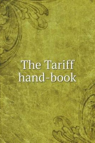 Cover of The Tariff hand-book