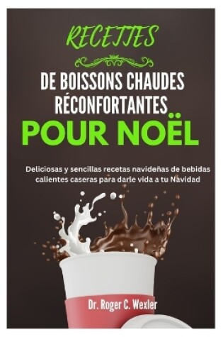 Cover of Recettes de Boissons Chaudes Réconfortantes Pour Noël