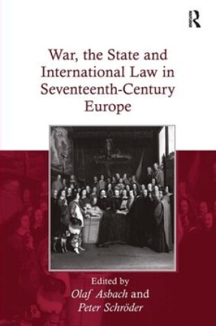 Cover of War, the State and International Law in Seventeenth-Century Europe