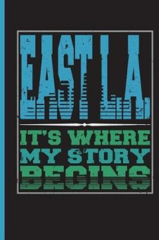 Cover of East La It's Where My Story Begins