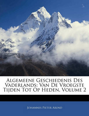 Book cover for Algemeene Geschiedenis Des Vaderlands