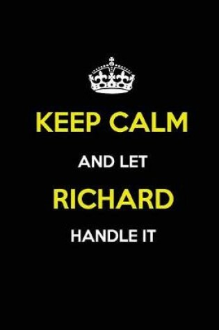 Cover of Keep Calm and Let Richard Handle It