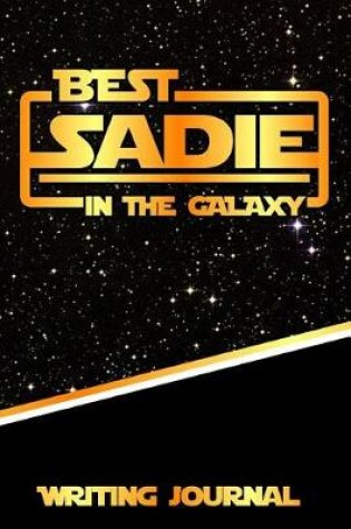 Cover of Best Sadie in the Galaxy Writing Journal