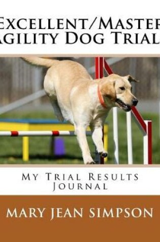 Cover of Excellent/Master Agility Dog Trials
