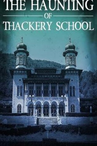 Cover of The Haunting of Thackery School