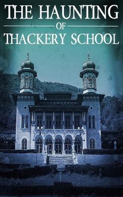 Cover of The Haunting of Thackery School