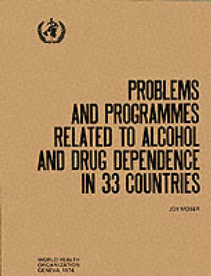 Book cover for Problems and programmes related to alcohol and drug dependence in thirty-three countries