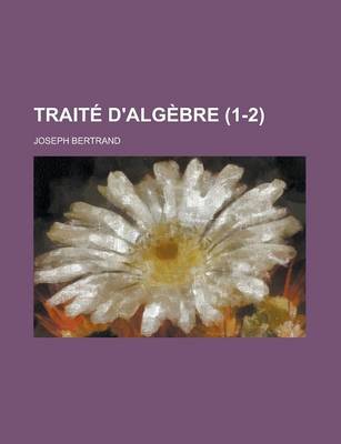 Book cover for Traite D'Algebre (1-2)