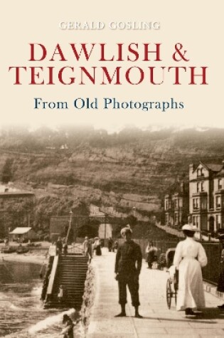 Cover of Dawlish & Teignmouth From Old Photographs