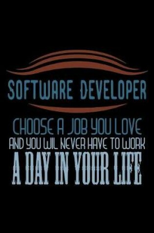 Cover of Software developer. Choose a job you love and you will never have to work a day in your life