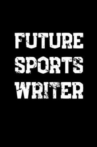 Cover of Future Sports Writer