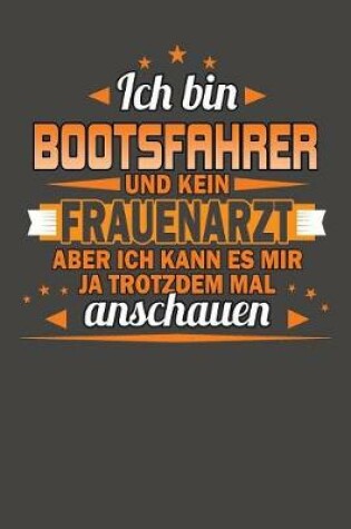 Cover of Ich Bin Bootsfahrer Und Kein Frauenarzt Aber Ich Kann Es Mir Ja Trotzdem Mal Anschauen