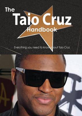 Book cover for The Taio Cruz Handbook - Everything You Need to Know about Taio Cruz