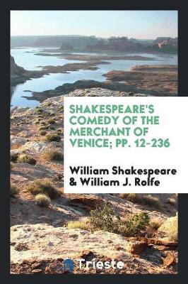 Book cover for Shakespeare's Comedy of the Merchant of Venice; Pp. 12-236