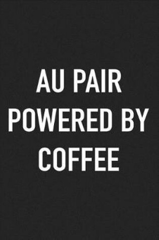 Cover of Au Pair Powered by Coffee