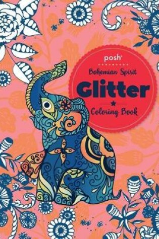 Cover of Posh Glitter Coloring Book Bohemian Spirit